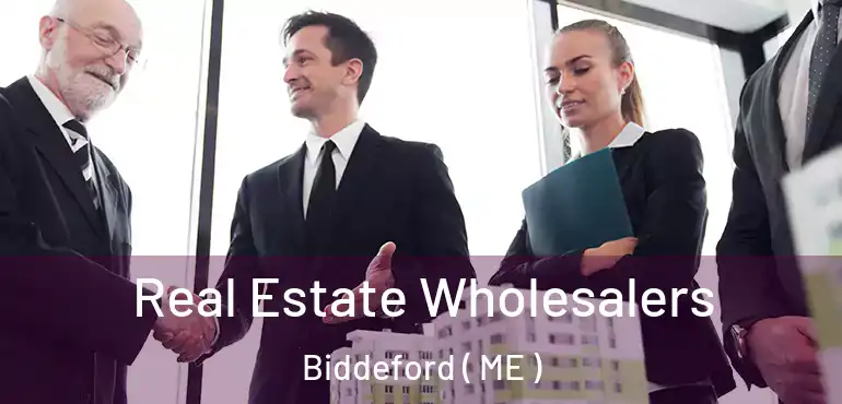  Real Estate Wholesalers Biddeford ( ME )