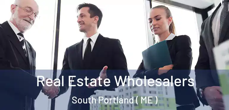  Real Estate Wholesalers South Portland ( ME )