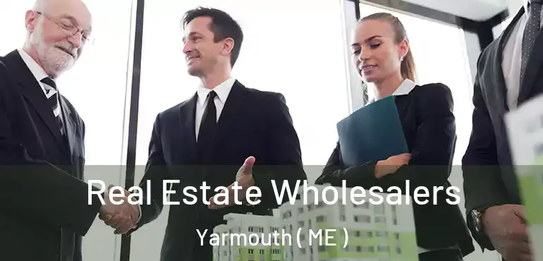  Real Estate Wholesalers Yarmouth ( ME )