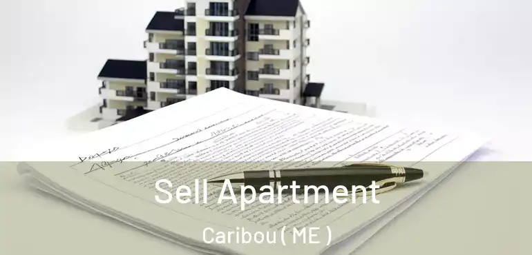 Sell Apartment Caribou ( ME )