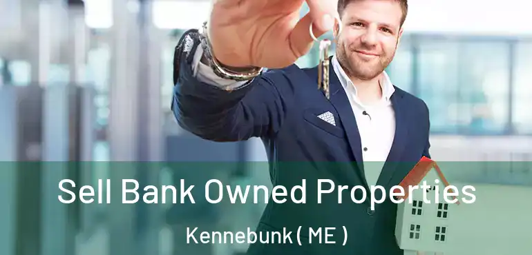 Sell Bank Owned Properties Kennebunk ( ME )