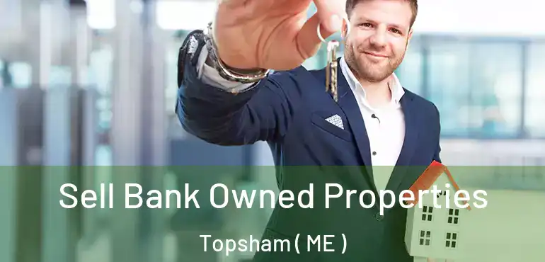  Sell Bank Owned Properties Topsham ( ME )