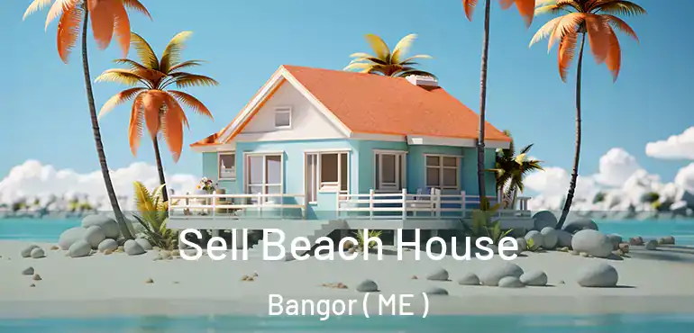  Sell Beach House Bangor ( ME )