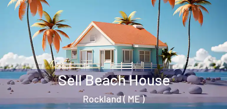  Sell Beach House Rockland ( ME )