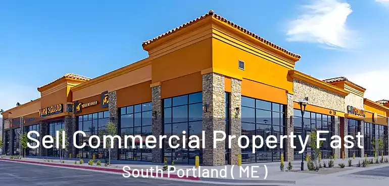  Sell Commercial Property Fast South Portland ( ME )