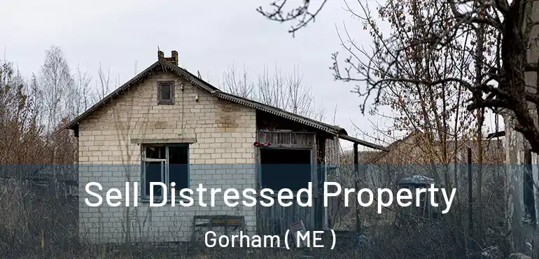  Sell Distressed Property Gorham ( ME )