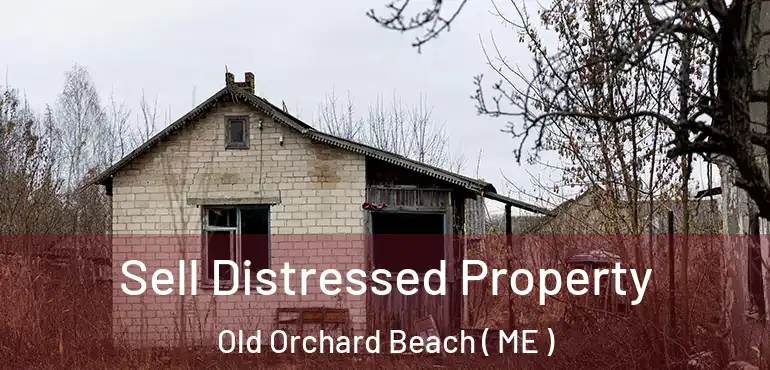  Sell Distressed Property Old Orchard Beach ( ME )