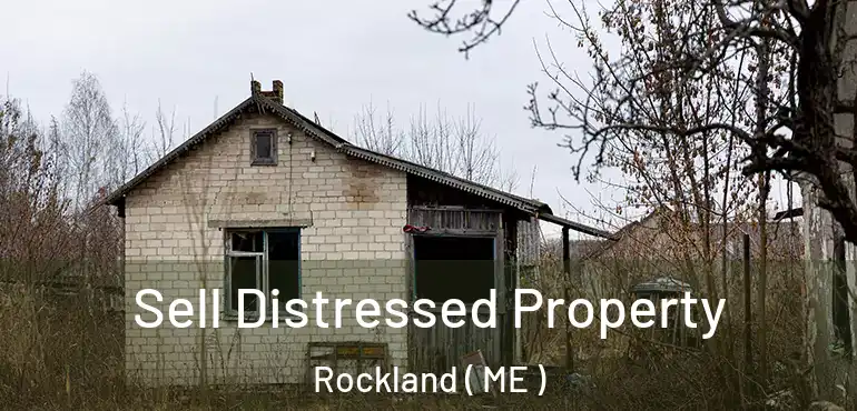  Sell Distressed Property Rockland ( ME )