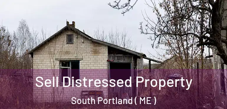  Sell Distressed Property South Portland ( ME )