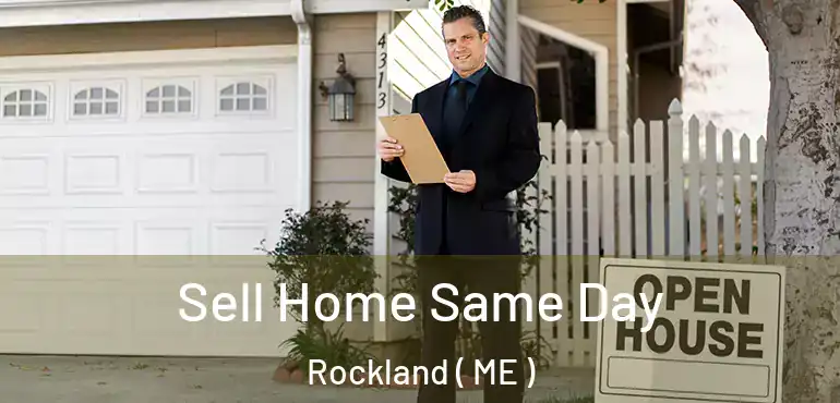  Sell Home Same Day Rockland ( ME )