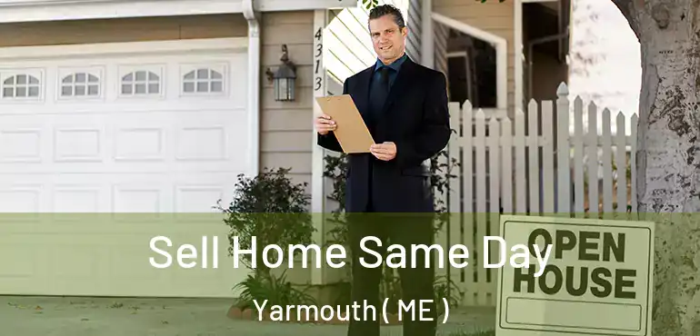  Sell Home Same Day Yarmouth ( ME )