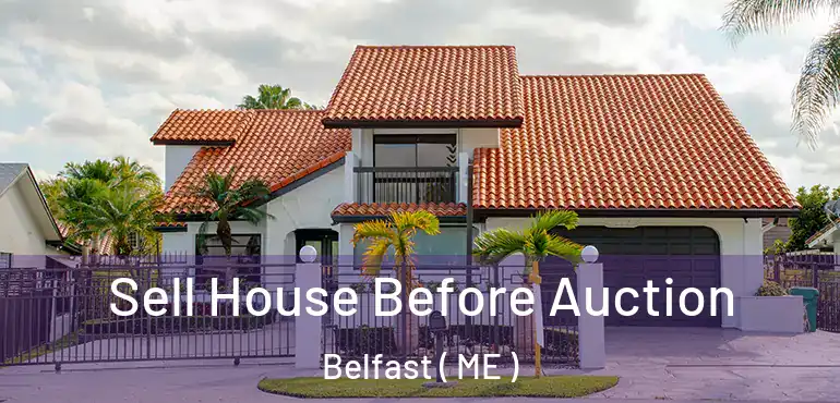  Sell House Before Auction Belfast ( ME )