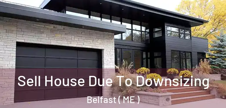  Sell House Due To Downsizing Belfast ( ME )