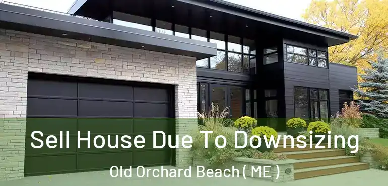  Sell House Due To Downsizing Old Orchard Beach ( ME )