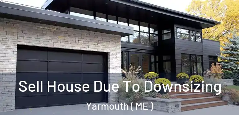  Sell House Due To Downsizing Yarmouth ( ME )