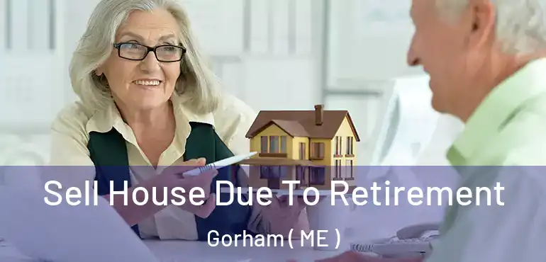  Sell House Due To Retirement Gorham ( ME )