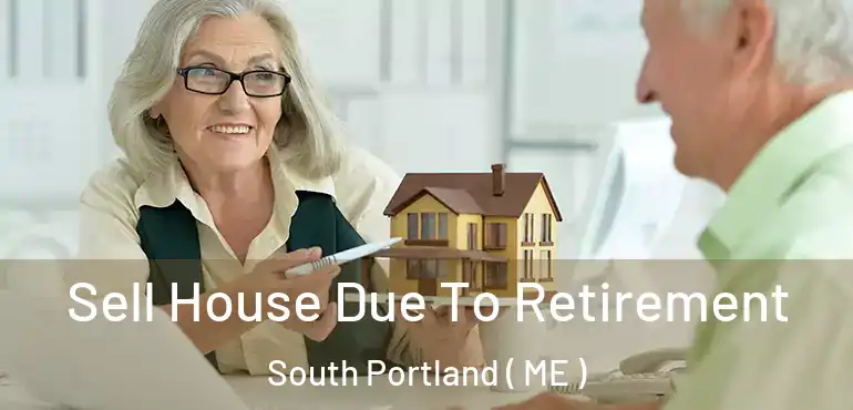  Sell House Due To Retirement South Portland ( ME )