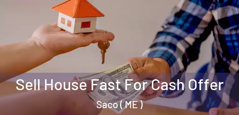  Sell House Fast For Cash Offer Saco ( ME )
