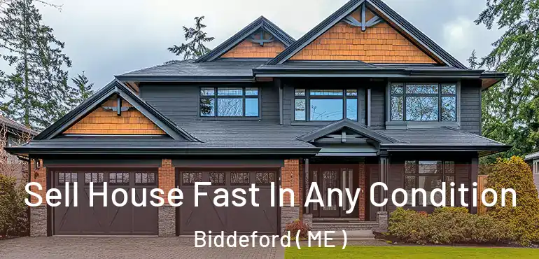  Sell House Fast In Any Condition Biddeford ( ME )