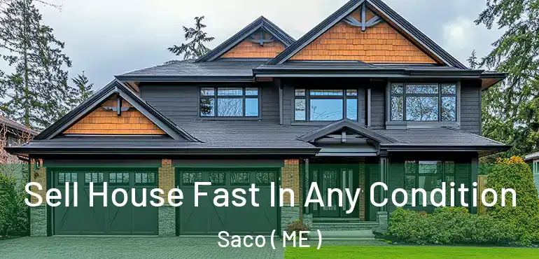  Sell House Fast In Any Condition Saco ( ME )