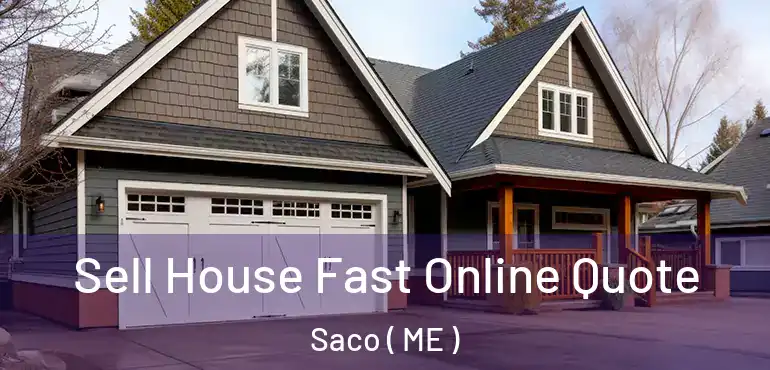  Sell House Fast Online Quote Saco ( ME )