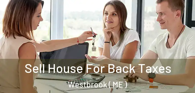  Sell House For Back Taxes Westbrook ( ME )