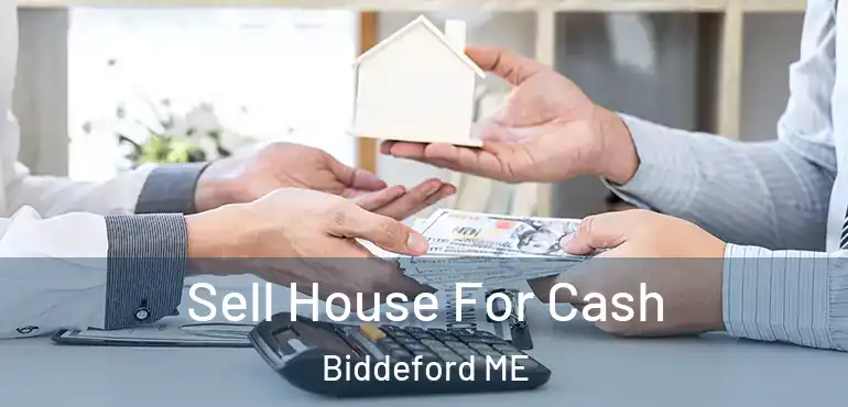  Sell House For Cash Biddeford ME
