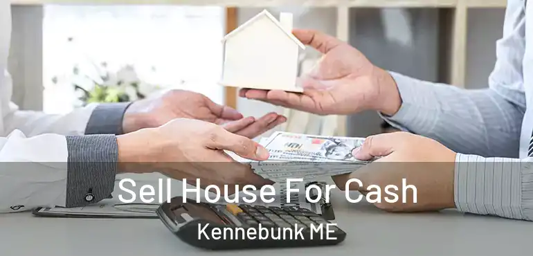  Sell House For Cash Kennebunk ME