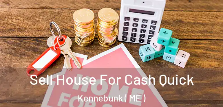  Sell House For Cash Quick Kennebunk ( ME )