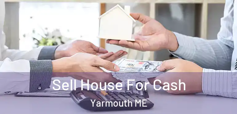  Sell House For Cash Yarmouth ME