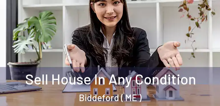  Sell House In Any Condition Biddeford ( ME )
