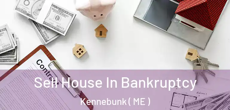  Sell House In Bankruptcy Kennebunk ( ME )