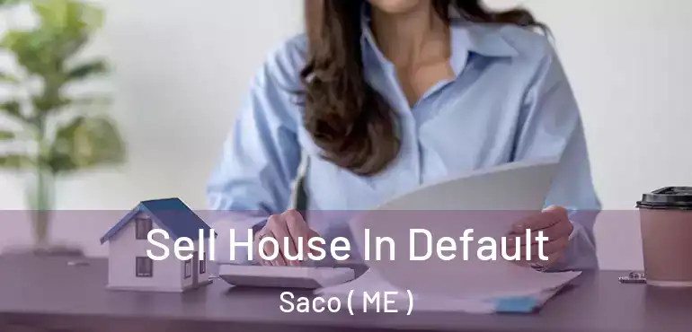  Sell House In Default Saco ( ME )