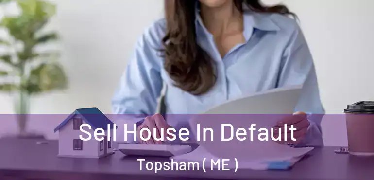  Sell House In Default Topsham ( ME )