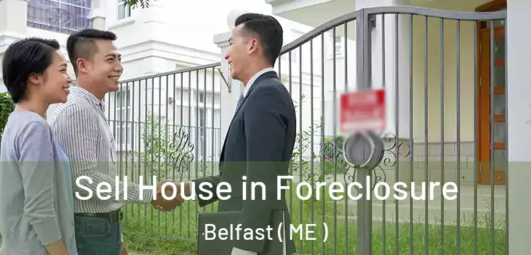  Sell House in Foreclosure Belfast ( ME )