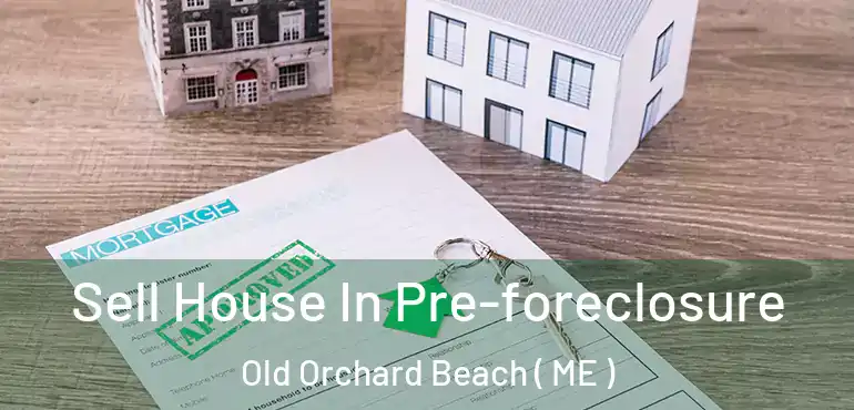  Sell House In Pre-foreclosure Old Orchard Beach ( ME )
