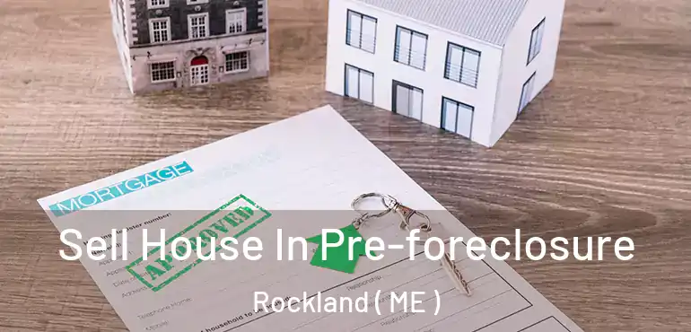  Sell House In Pre-foreclosure Rockland ( ME )