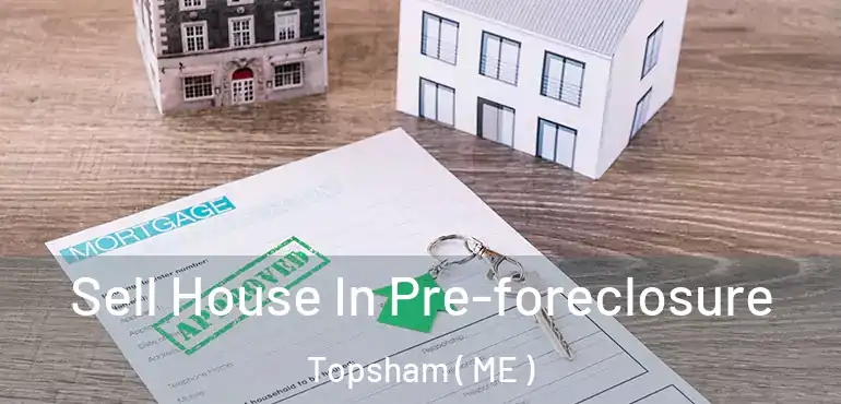  Sell House In Pre-foreclosure Topsham ( ME )