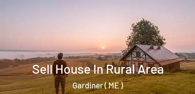  Sell House In Rural Area Gardiner ( ME )