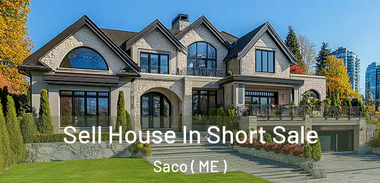  Sell House In Short Sale Saco ( ME )