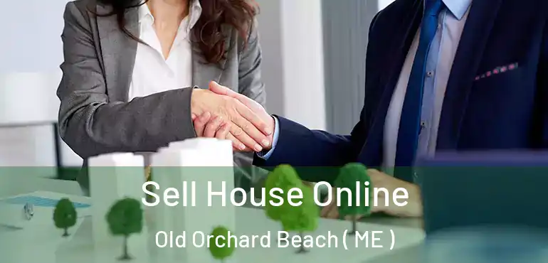  Sell House Online Old Orchard Beach ( ME )