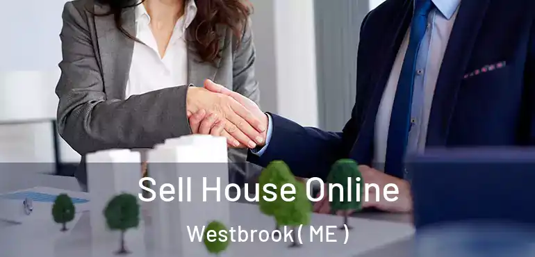  Sell House Online Westbrook ( ME )