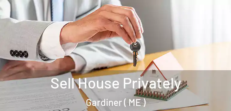  Sell House Privately Gardiner ( ME )