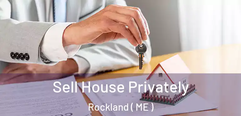  Sell House Privately Rockland ( ME )