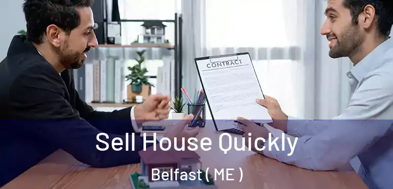  Sell House Quickly Belfast ( ME )