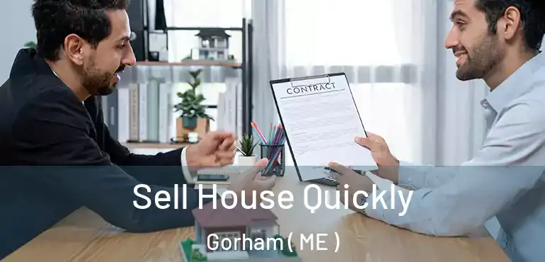  Sell House Quickly Gorham ( ME )