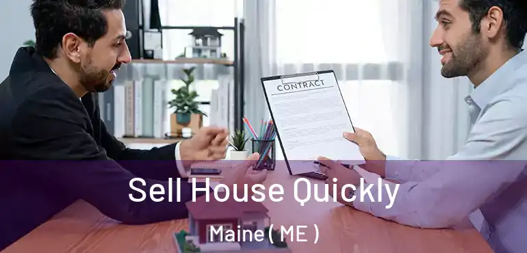  Sell House Quickly Maine ( ME )