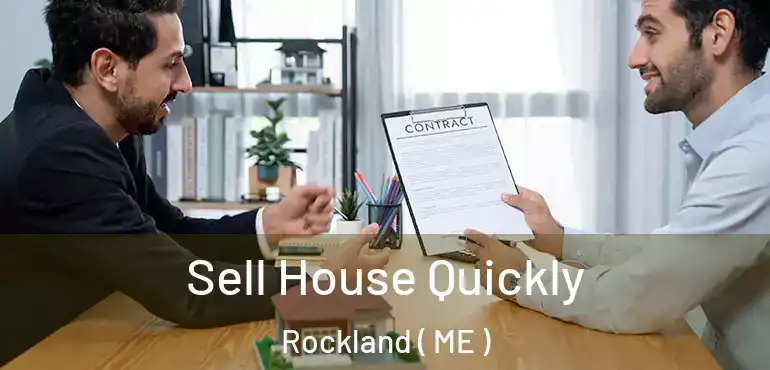  Sell House Quickly Rockland ( ME )