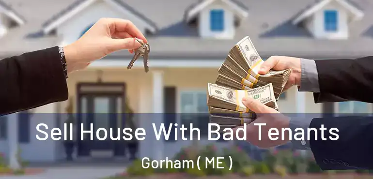  Sell House With Bad Tenants Gorham ( ME )