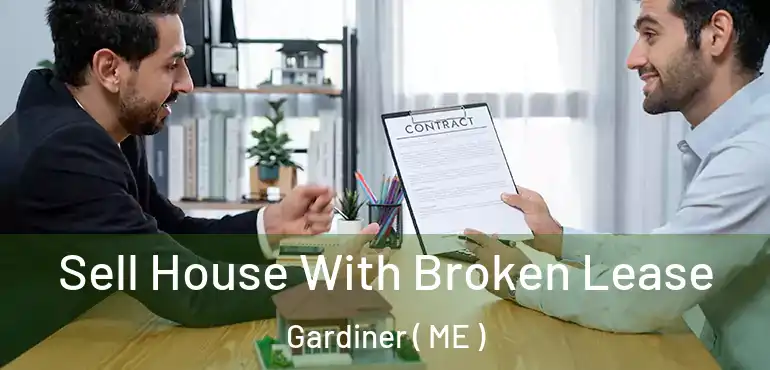  Sell House With Broken Lease Gardiner ( ME )